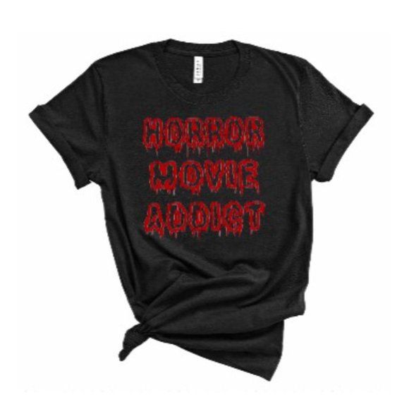 Other - Horror Movie Addict T-Shirt